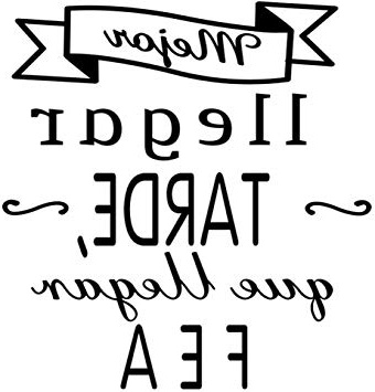 Frase Vinilo “ Mejor llegar tarde… “ Vinilos decorativos vinilo frases motivadoras para pared. Vinilo para decorar habitaciones. Vinilos decorativos frases .Vinilos pared DC-16054 (30x20cm)