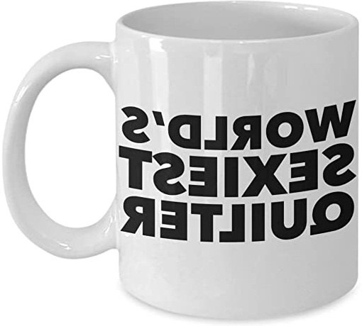 Bru565und Quilter Regalos para Quilters Worlds Sexiest Quilter Taza Divertida Colcha Taza de café acolchar Taza de café Taza de Acolchado de Acolchado Taza de café Ideas de Regalo