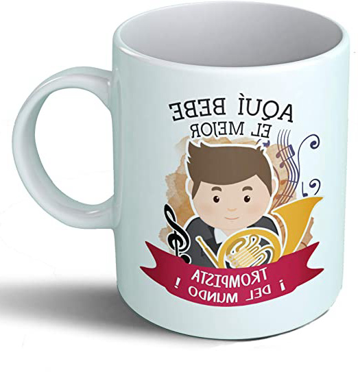 Planetacase Taza Desayuno Aquí Bebe el Mejor trompista del Mundo Regalo Original Musica musico trompa Viento Metal Ceramica 330 mL
